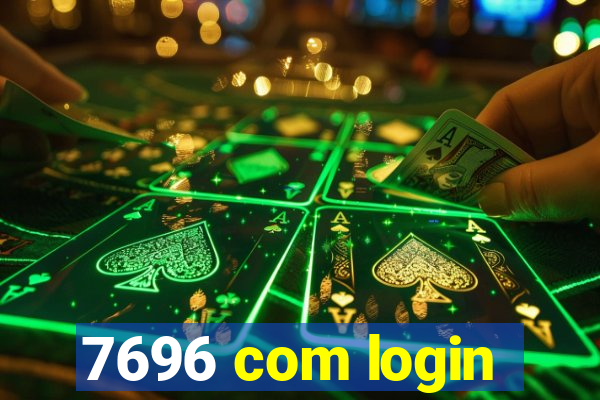7696 com login